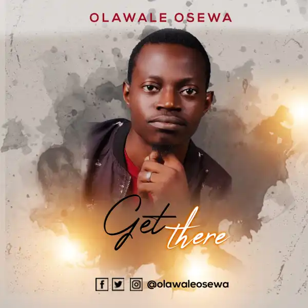 Wale Osewa – Get There