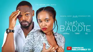 Native Baddie (2024 Nollywood Movie)