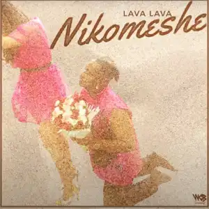 Lava Lava – Nikomeshe