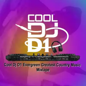 Cool DJ D1 – Evergreen Greatest Country Mix