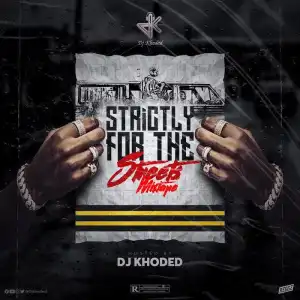 DJ Khoded – Strictly For The Street Mix