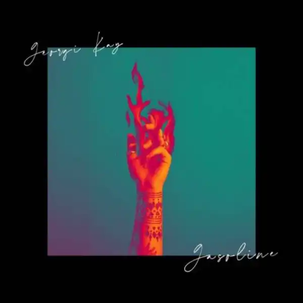 Georgi Kay – Gasoline