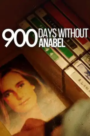 900 Days Without Anabel (2024) [Spanish] (TV series)