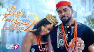 Love In Every Word Part 2 (2025 Nollywood Movie)