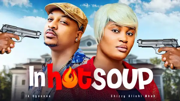 In Hot Soup (2024 Nollywood Movie)