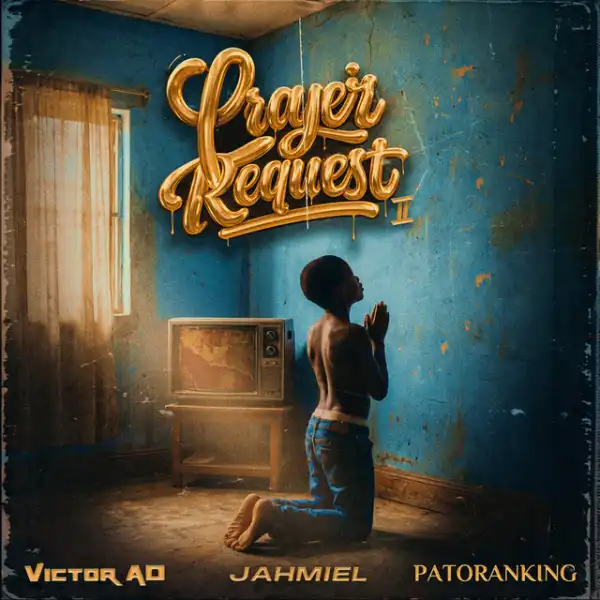 Victor AD - Prayer Request II ft. Patoranking, Jahmiel