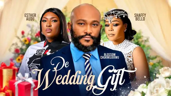 De Wedding Gift (2024 Nollywood Movie)