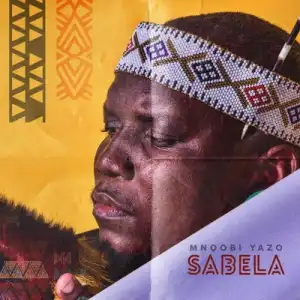 Mnqobi Yazo – Sabela