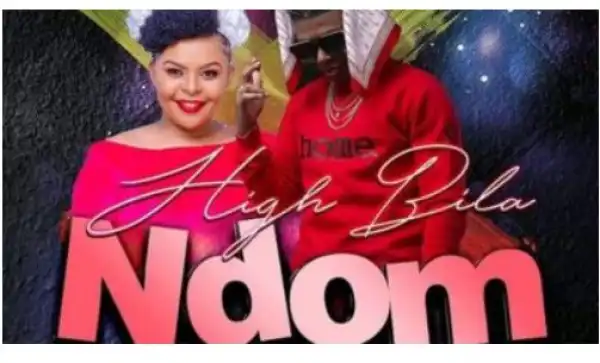 Masterpiece King – High Bila Ndom Ft. Size 8