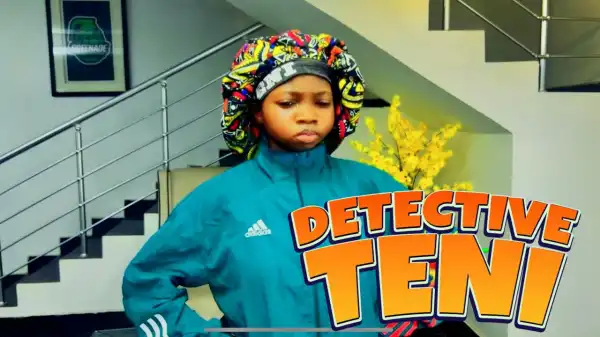 Taaooma – Detective Teni (Comedy Video)