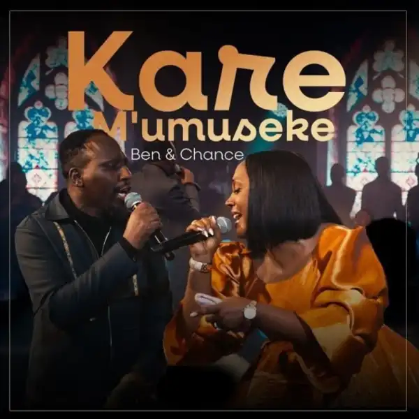 Ben & Chance – Kare M’umuseke