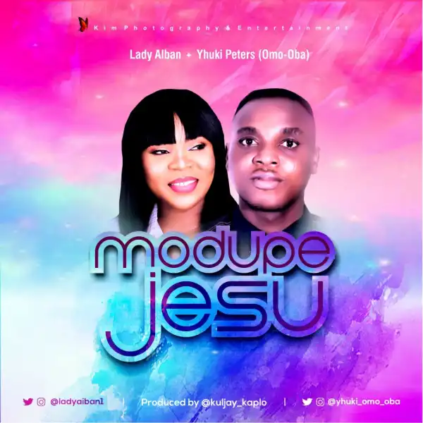 Lady Aiban – Modupe Jesu ft. Yhuki Peters
