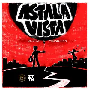 Zlatan – Astalavista ft. Young Jonn