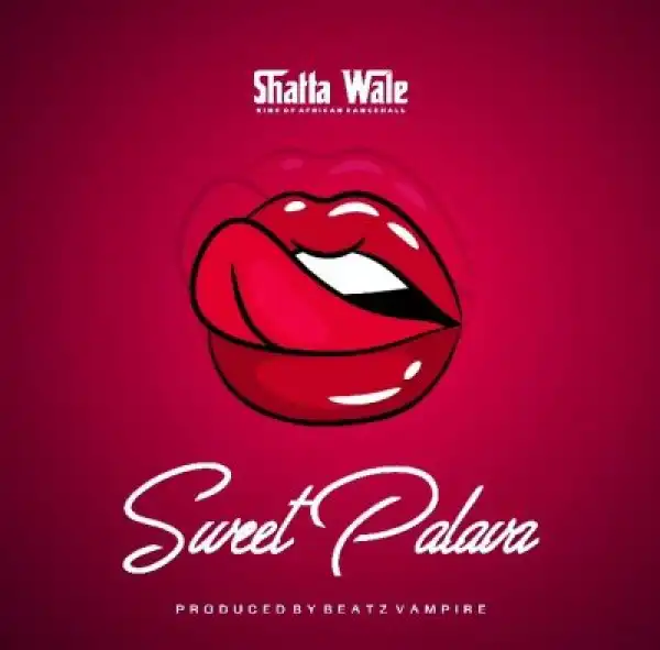 Shatta Wale – Sweet Palava