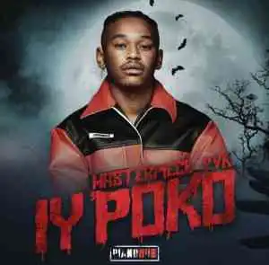 Masterpiece YVK – Iy’poko ft. Tyler ICU, Young Stunna & Mdu aka TRP