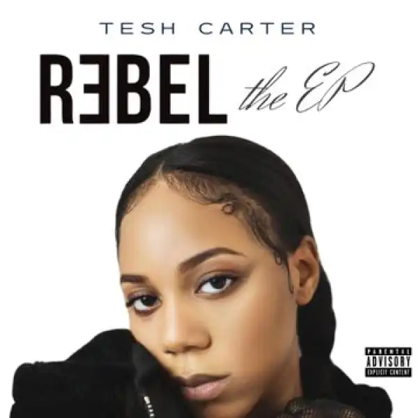 Tesh Carter – Rebel ft. Blaqbonez