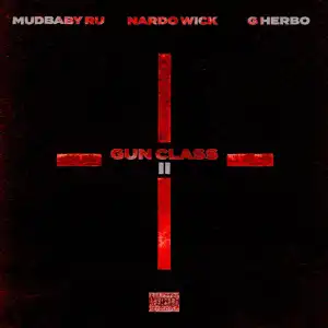 Mudbaby RU Ft. Nardo Wick & G Herbo – Gun Class II