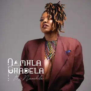 Namhla Bhadela – It’s Namhla (EP)