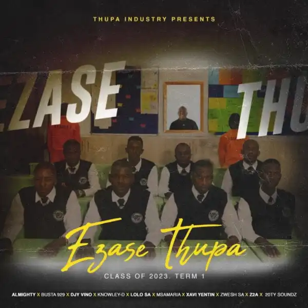 Thupa Industry – Ezase Thupa (CLASS OF 2023 SEASON 1) (Album)