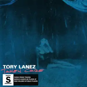 Tory Lanez - Taken Care