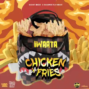 IWaata Ft. KraiGGi BaDArT – Chicken and Fries