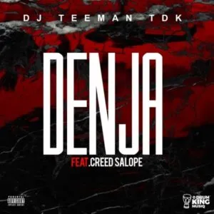Dj TeeMan The Drum King – Denja Ft. Creed Salope