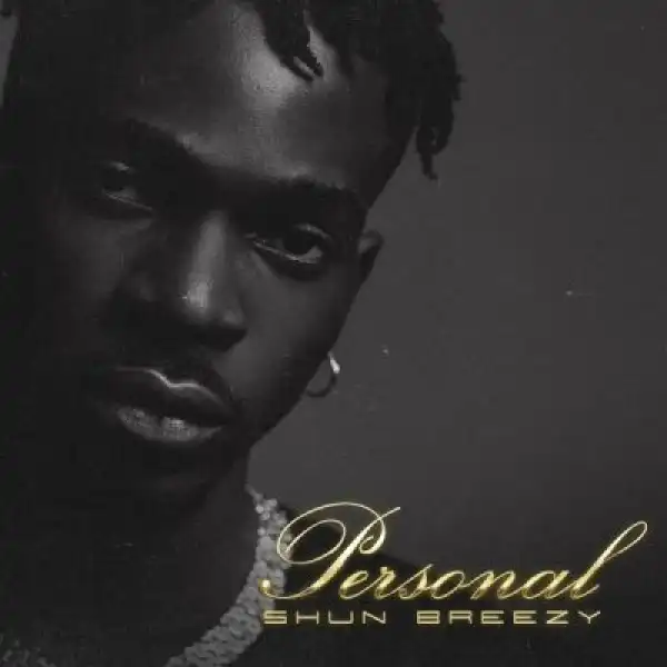 Shun Breezy – Personal