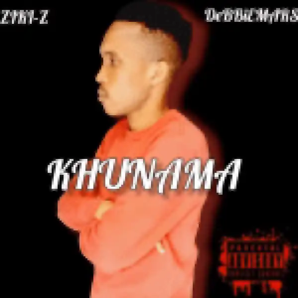 Ziki-Z – Khunama Ft DebbieMars