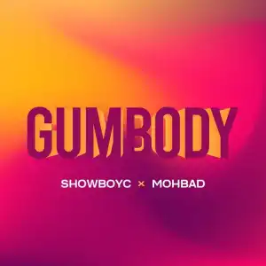 ShowboyC ft. Mohbad – Gumbody