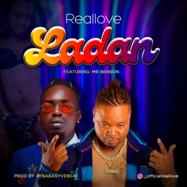 Real Love Ft. Mr Benson – Ladan