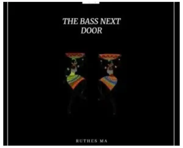 Ruthes MA – The Bass Next Door