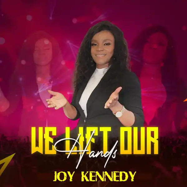 Joy Kennedy – We Lift Our Hands