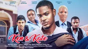 Ken & Kate (2023 Nollywood Movie)