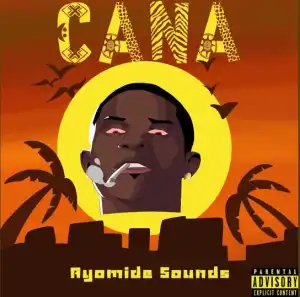 Ayomide Sounds - Cana