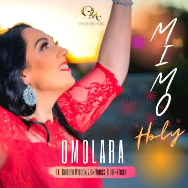 Omolara – Mimo ft. Chigozie Wisdom, Zion Voices, Dre-Sticks