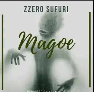 Zzero Sufuri – Magoe