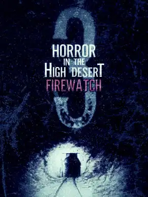 Horror In The High Desert 3-Firewatch (2024)