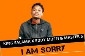 King Salama x Eddy Muffi & Master S – I Am Sorry (Original)