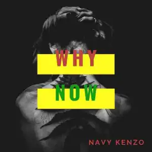 Navy Kenzo – Why Now