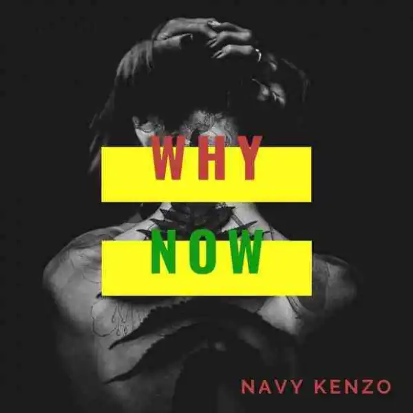 Navy Kenzo – Why Now