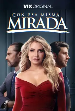 Con esa misma mirada (2025) [Spanish] (TV series)