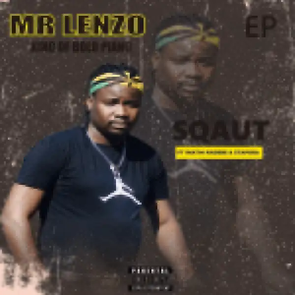 Mr Lenzo – Squat Ft Inathi Radebe & Stapura