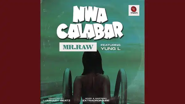 Mr Raw – Nwa Calabar Ft. Yung L