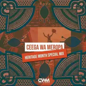 Ceega Wa Meropa – Heritage Special Mix 2020