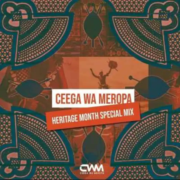 Ceega Wa Meropa – Heritage Special Mix 2020