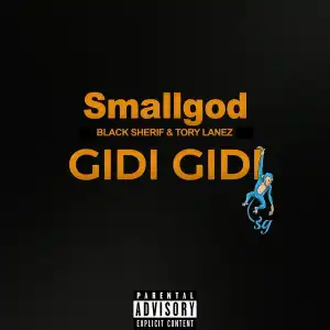 Smallgod – GIDI GIDI ft. Black Sherif, Tory Lanez