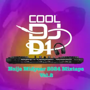 Cool DJ D1 – Naija Mid-Year 2024 Mix (Vol. 2)