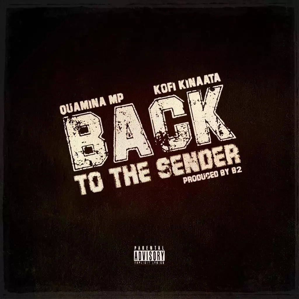 Quamina Mp – Back To The Sender ft. Kofi Kinaata