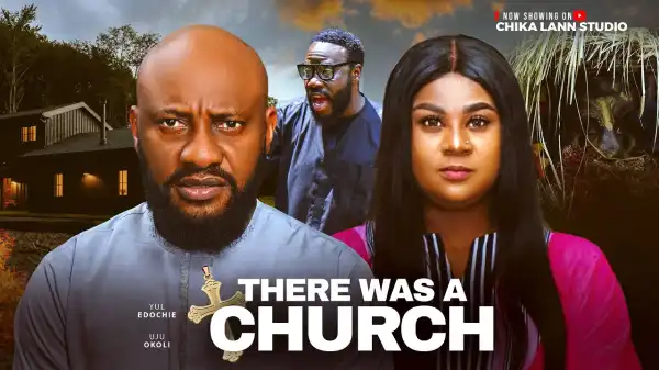 There Was A Church (2025 Nollywood Movie)