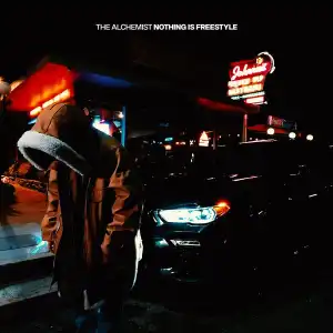 The Alchemist – Nothing Is Freestyle